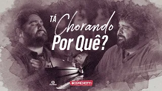 César Menotti & Fabiano - Tá Chorando Por Quê? (Vídeo Oficial)