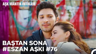 Baştan Sona Esra ve Ozan Aşkı (Part 76) - Aşk Mantık İntikam