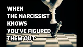 When The Narcissist Knows You've Figured Them Out