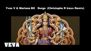 Yves V & Mariana BO - Durga (Christophe R-traxx Remix)