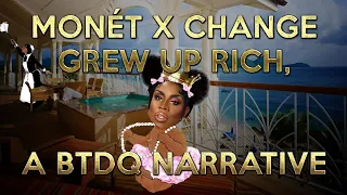 Monet X Change Grew Up Rich, a @BobTheDragQueen narrative