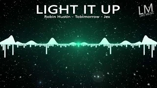 Robin Hustin x TobiMorrow - Light It Up (feat. Jex) [LIKEMUSIC] Best music anime