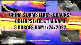 CHINA’S DAMS LEAKS/CRACKS/COLLAPSE/LIES/TSUNAMI/3 GORGES DAM 1/24/2022