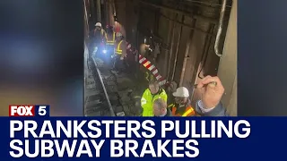 Pranksters pulling subway brakes