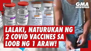 Lalaki, naturukan ng 2 COVID vaccines sa loob ng 1 araw! | GMA News Feed