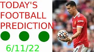 FOOTBALL PREDICTIONS TODAY 6/11/2022|SOCCER PREDICTIONS|BETTING TIPS| Today's betting tip6/11/2022