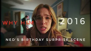 Why Him (2016) [Ned's Birthday surprise] scene