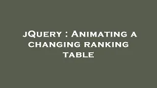 jQuery : Animating a changing ranking table