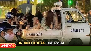 Tin tức an ninh trật tự nóng, thời sự Việt Nam mới nhất 24h khuya 10/1 | ANTV