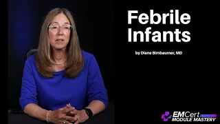 Febrile Infants | (MyEMCert) EMCert Module Mastery