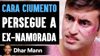 CARA CIUMENTO Persegue A Ex-Namorada | Dhar Mann