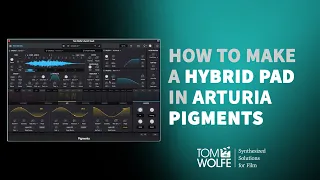 Arturia Pigments: How to make a Hybrid Pad