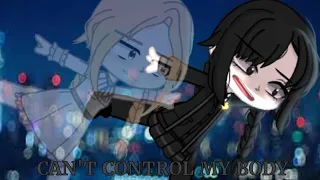 Can't control my body || gacha meme/trend || Wednesday series || Context in desc.