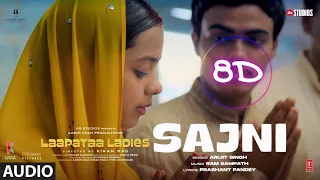 Sajni (8D Song): Arijit Singh, Ram Sampath | Laapataa Ladies | Aamir Khan Productions