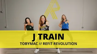 J Train || @tobymacmusic  || Dance Fitness Choreography || @REFITREV