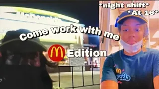 WORK WITH ME MCDONALDS EDITION ||working at 16 *Night Shift*