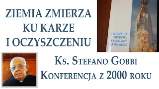 ZIEMIA ZMIERZA KU KARZE I OCZYSZCZENIU I Ks. Stefano Gobbi o Fatimie i objawieniach w Akita