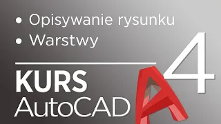 4. Kurs AutoCAD 2020 - Opisywanie rysunku oraz warstwy