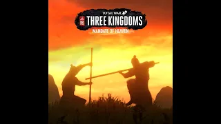 Mandate of Heaven DLC Trailer Music : Total War: Three Kingdoms OST