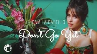 Camila Cabello - Don't Go Yet Lyrics 1 Hour Loop