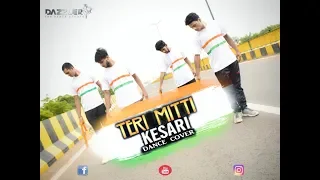 Teri Mitti - Kesari | Akshay Kumar & Parineeti Chopra | Dance Cover | Happy Independence Day