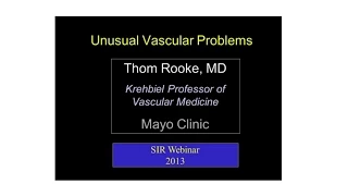 SIR-RFS Webinar (3/6/13): Unusual Vascular Diseases - An Overview