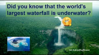 Did you know that the world's largest waterfall is underwater?