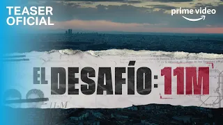 El desafío: 11M - Teaser Oficial | Prime Video España