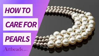 How to Care for Pearls - Jewelry Making Resource