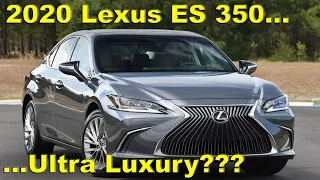 Is the 2020 Lexus ES 350 Ultra Luxury Really "Ultra Luxury"?