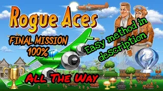 Rogue Aces - All The Way Trophy 100th mission (Final Mission) Quick Easy method