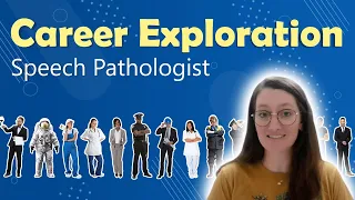 Speech Pathologist - Career Exploration for Teens!