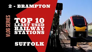 Top 10 least used railway stations in Suffolk - 2 - Brampton
