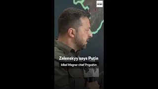 President Zelenskyy says Putin killed Wagner chief Prigozhin