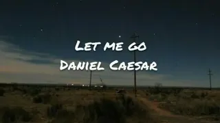 Daniel Caesar - Let Me Go (Tradução)