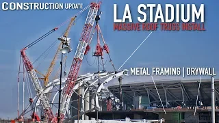 Rams Chargers LA Stadium Update | Massive Roof Truss | Metal Framing Drywall