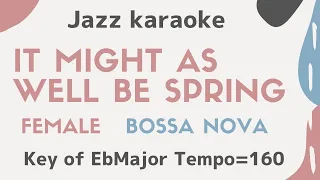It might as well be spring - The female singer's key  [JAZZ KARAOKE sing along BGM with lyrics]