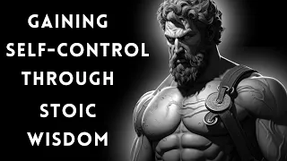 How to Develop Self-Control with Stoic Philosophy