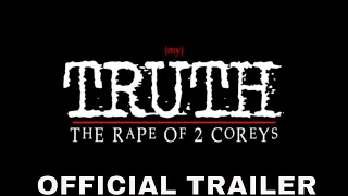 (my) TRUTH: The Rape Of 2 Corey's (2020) Official Trailer | Corey Feldman | Documentary