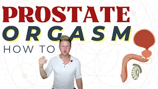 How to Have a Prostate Orgasm - Prostate Super O