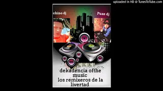 LA HERMANDAD DEKADENCIA CUNBIA RELJADA PUAS DJ RMX EL PODER JUNTO AL PROPIO CHINO DJ