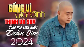 Đoàn Lâm TopHits 💥 SỐNG VÌ GIA ĐÌNH | TOP Nhạc Chế Đời ĐOÀN LÂM Tuyển Chọn Hay Nhất Hot TIKTOK