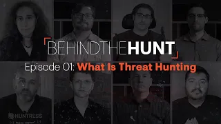 BehindTheHunt | Episode 1: What Is Threat Hunting?