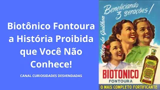 Biotônico Fontoura a História Proibida que Você Não Conhece!