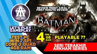 BATMAN ARKHAM KNIGHT GAMEPLAY | TEST PC, CORE 2 QUAD, 4GB RAM, WIN 7 SP1 | FIRST MINUTE | REVIEW