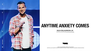 Rich Wilkerson Jr. — Anytime Anxiety Comes