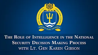 Lt. Gen. Karen Gibson on The Role of Intelligence in the National Security Decision Making Process