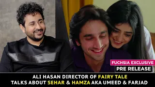 Ali Hasan Director Of Fairy Tale Talks About Sehar & Hamza AKA Umeed & Farjad | Pre Release