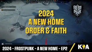 ORDER & FAITH - 2024 - Frostpunk - A New Home - Ep2
