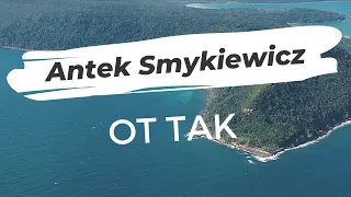 Antek Smykiewicz - Ot Tak (official video)